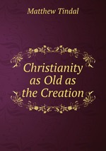 Christianity as Old as the Creation