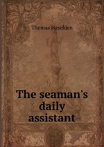 The seaman`s daily assistant