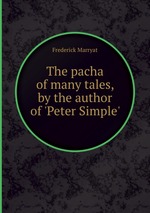 The pacha of many tales, by the author of `Peter Simple`