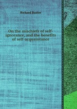 On the mischiefs of self-ignorance, and the benefits of self-acquaintance