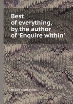 Best of everything, by the author of `Enquire within`