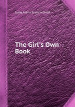 The Girl`s Own Book
