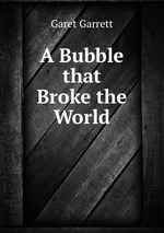 A Bubble that Broke the World