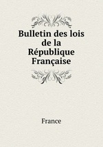 Bulletin des lois de la Rpublique Franaise