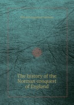 The history of the Norman conquest of England