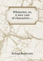 Whimzies; or, A new cast of characters