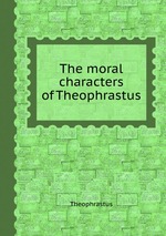 The moral characters of Theophrastus