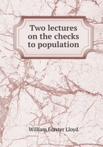 Two lectures on the checks to population