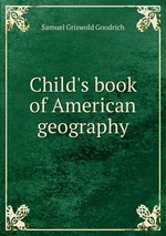 Child`s book of American geography