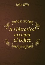 An historical account of coffee