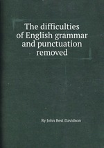 The difficulties of English grammar and punctuation removed