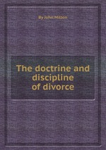 The doctrine and discipline of divorce