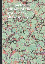The pictorial edition of the works of W. Shakespeare, 1