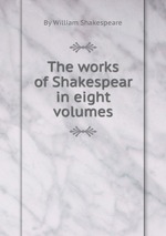 The works of Shakespear in eight volumes