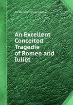 An Excellent Conceited Tragedie of Romeo and Iuliet