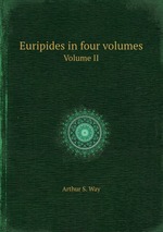 Euripides in four volumes. Volume II