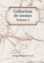 Collection de sceaux. Volume 2