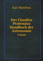 Des Claudius Ptolemus Handbuch der Astronomie. 2 band