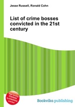 List of crime bosses convicted in the 21st century