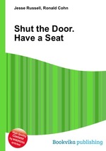 Shut the Door. Have a Seat