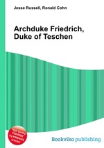 Archduke Friedrich, Duke of Teschen