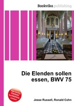 Die Elenden sollen essen, BWV 75