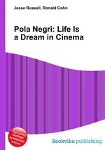Pola Negri: Life Is a Dream in Cinema