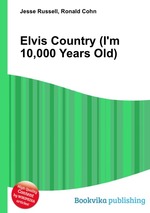 Elvis Country (I`m 10,000 Years Old)