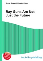 Ray Guns Are Not Just the Future