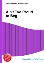 Ain`t Too Proud to Beg