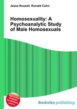 Homosexuality: A Psychoanalytic Study of Male Homosexuals