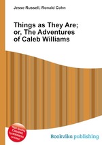 Things as They Are; or, The Adventures of Caleb Williams