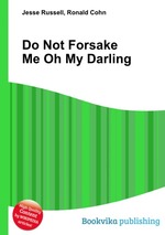 Do Not Forsake Me Oh My Darling