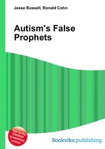 Autism`s False Prophets