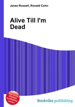 Alive Till I`m Dead