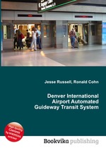 Denver International Airport Automated Guideway Transit System