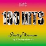 100 Hits. Pretty Woman. Top Of The Pops of the 60"s