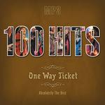 100 Hits. One Way Ticket. Asolutely The Best