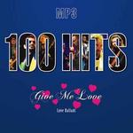 100 Hits. Give Me Love. Love Ballads
