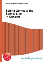 Selena Gomez & the Scene: Live in Concert