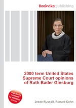 2000 term United States Supreme Court opinions of Ruth Bader Ginsburg