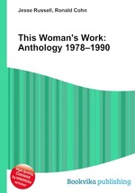 This Woman`s Work: Anthology 1978–1990