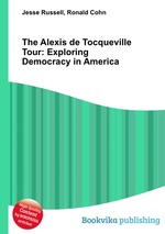 The Alexis de Tocqueville Tour: Exploring Democracy in America