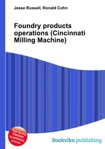 Foundry products operations (Cincinnati Milling Machine)