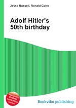 Adolf Hitler`s 50th birthday