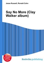 Say No More (Clay Walker album)