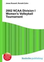 2002 NCAA Division I Women`s Volleyball Tournament