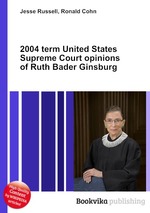 2004 term United States Supreme Court opinions of Ruth Bader Ginsburg