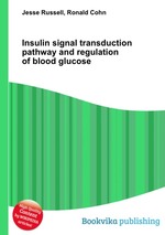 Insulin signal transduction pathway and regulation of blood glucose