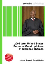 2005 term United States Supreme Court opinions of Clarence Thomas